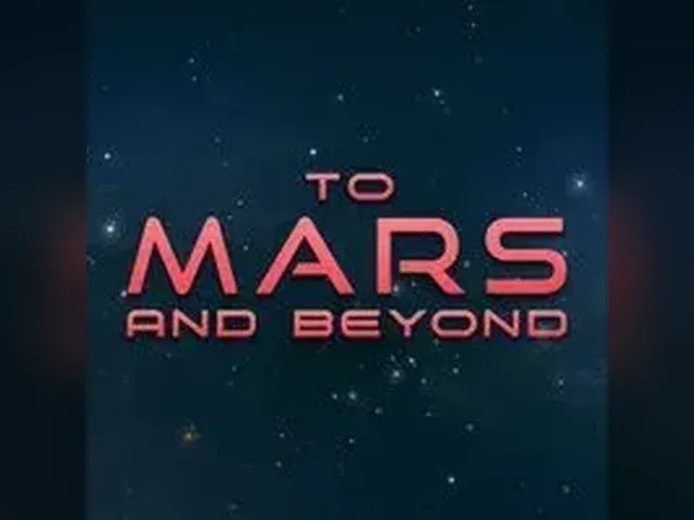 To Mars and Beyond